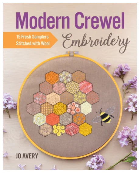 Modern Crewel Embroidery: 15 Fresh Samplers Stitched with Wool by Jo Avery