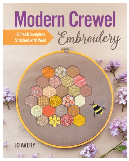 Modern Crewel Embroidery: 15 Fresh Samplers Stitched with Wool by Jo Avery